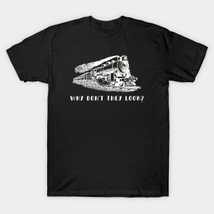 Why Don't They Look? T-Shirt